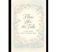 A Relaxing Coloring Adventure for Adults: Beautiful Quotes, Soothing Designs, and Waves of Creativity to Calm Your Mind