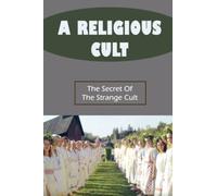 A Religious Cult: The Secret Of The Strange Cult