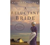 A Reluctant Bride: 1 (An Amish of Birch Creek Novel)