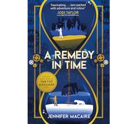 A Remedy In Time: Your FAVOURITE new timeslip story, from the author of the cult classic TIME FOR ALEXANDER series