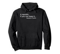 A republic, if you can keep it Pullover Hoodie
