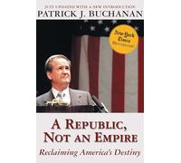 A Republic, Not an Empire: Reclaiming America's Destiny