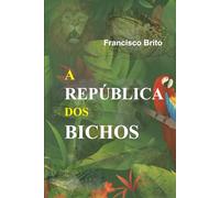 A REPÚBLICA DOS BICHOS: O Grito da Floresta Amazônica