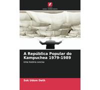 A República Popular do Kampuchea 1979-1989: Uma história concisa