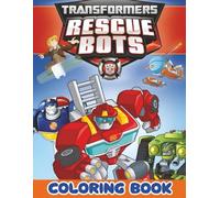 A Rescue's bot Coloring Book: Fun Coloring Pages with All Cute Characters For Girls, Boys, Kids, Teens