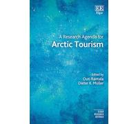 A Research Agenda for Arctic Tourism (Elgar Research Agendas)
