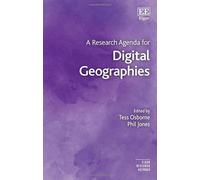 A Research Agenda for Digital Geographies (Elgar Research Agendas)