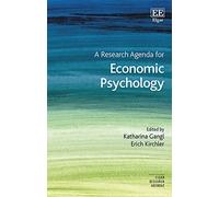 A Research Agenda for Economic Psychology (Elgar Research Agendas)