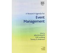 A Research Agenda for Event Management (Elgar Research Agendas)