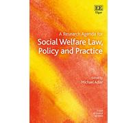 A Research Agenda for Social Welfare Law, Policy and Practice (Elgar Research Agendas)