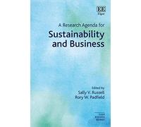 A Research Agenda for Sustainability and Business (Elgar Research Agendas)