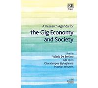A Research Agenda for the Gig Economy and Society (Elgar Research Agendas)