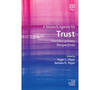 A Research Agenda for Trust: Interdisciplinary Perspectives (Elgar Research Agendas)