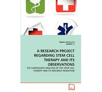 A RESEARCH PROJECT REGARDING STEM CELL THERAPY AND ITS OBSERVATIONS: THE SUBSEQUENT ANALYSIS OF THE STEM CELL THERAPY AND ITS RESEARCH SENSATION
