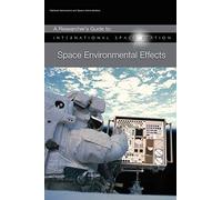 A Researcher's Guide to: International Space Station - Space Environmental Effects