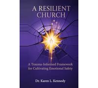 A Resilient Church: A Trauma-Informed Framework for Cultivating Emotional Safety