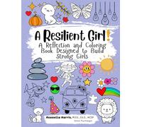 A Resilient Girl!: A Reflection and Coloring Book Designed to Build Strong Girls