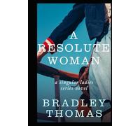 A Resolute Woman: Resolute Daughters of God (Singular Ladies Series)