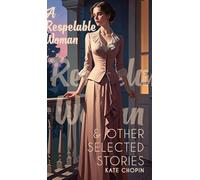 A Respelable Woman & Other Selected Stories (Edition1st)
