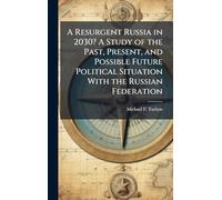 A Resurgent Russia in 2030? A Study of the Past, Present, and Possible Future Political Situation With the Russian Federation
