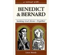 A Retreat With Benedict and Bernard: Seeking God Alone-- Together (Retreat With-- Series)