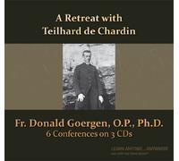 A Retreat with Teilhard de Chardin (Now You Know Media Audio Learning Course) by Donald Goergen O.P. (2011-06-16)