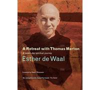 A Retreat with Thomas Merton: A Seven-Day Spiritual Journey