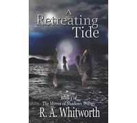 A Retreating Tide: The Mirror of Shadows Trilogy