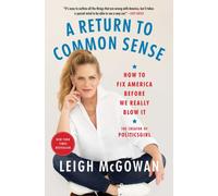 A Return to Common Sense : How to Fix America Before We Really Blow It