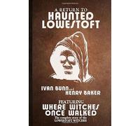 A Return to Haunted Lowestoft