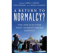 A Return to Normalcy?: The 2020 Election that (Almost) Broke America