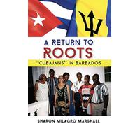 A Return to Roots: CuBajans" in Barbados