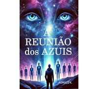 A Reunião dos Azuis: Uma Jornada Além das Fronteiras da Realidade