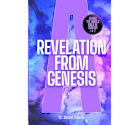 A Revelation from Genesis: Seeing the Whole Bible in Genesis 1 and 2