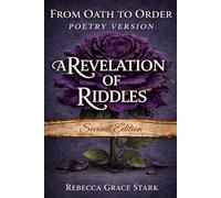 A Revelation of Riddles: From Oath to Order (Poetry Version - Second Edition) (A Revelation of Riddles (Poetry Version - Second Edition))