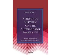 A Revenue History of the Sundarbans from 1870 to 1920