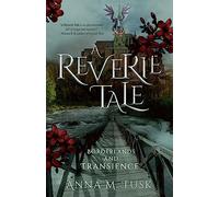 A Reverie Tale: Borderlands and Transience: 1