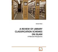 A REVIEW OF LIBRARY CLASSIFICATION SCHEMES ON ISLAM: A Pakistani Perspective