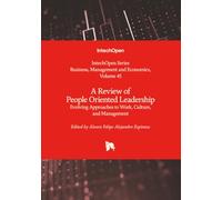 A Review of People Oriented Leadership - Evolving Approaches to Work, Culture, and Management (Business, Management and Economics)