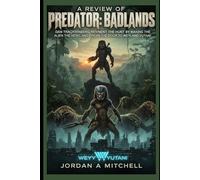 A Review of Predator: Badlands: Dan Trachtenberg Reinvents the Hunt by Making the Alien the Hero, and Opens the Door to Weyland-Yutani