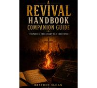 A Revival Handbook Companion Guide: Preparing Your Heart for Encounter