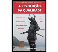 A REVOLUÇÃO DA QUALIDADE (Gestão da Qualidade Total)