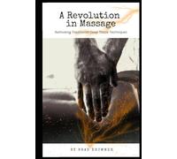 A Revolution in Massage: Rethinking Traditional Deep Tissue Techniques