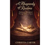 A Rhapsody of Realms: When Love and Power Share the Spotlight (Ballets & Operas)