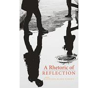 A Rhetoric of Reflection