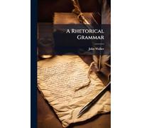 A Rhetorical Grammar