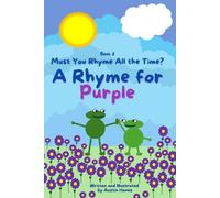 A Rhyme for Purple: Must You Rhyme All the Time?