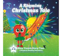 A Rhyming Christmas Tale for Children Ages 4-8: Shee Vannin Story Time - A Magical Reading Adventure: A Read-Aloud Festive Adventure with Kindness, ... Barking Mad) (Mr Barking Mad and Annie Apple)