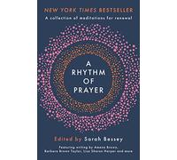 A Rhythm of Prayer : A Collection of Meditations for Renewal