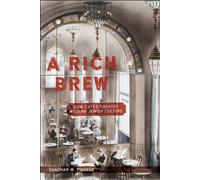 A Rich Brew : How Cafes Created Modern Jewish Culture